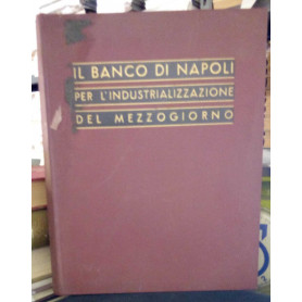 Il Banco di Napoli per l'industrializzazione del Mezzogiorno.