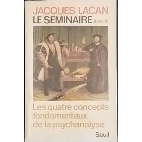 Le seminaire. Les quatre concepts fondamentaux de la psychanalyse