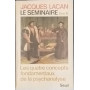 Le seminaire. Les quatre concepts fondamentaux de la psychanalyse