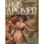 Eros a Pompei. Il gabinetto segreto del Museo di Napoli