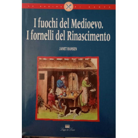 I fuochi del Medioevo. I fornelli del Rinascimento.
