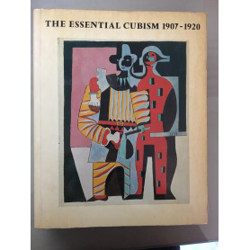Essential Cubism 1907-20: Braque Picasso and Their Friends