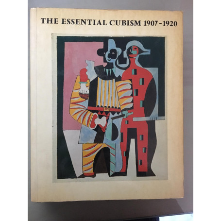 Essential Cubism 1907-20: Braque Picasso and Their Friends