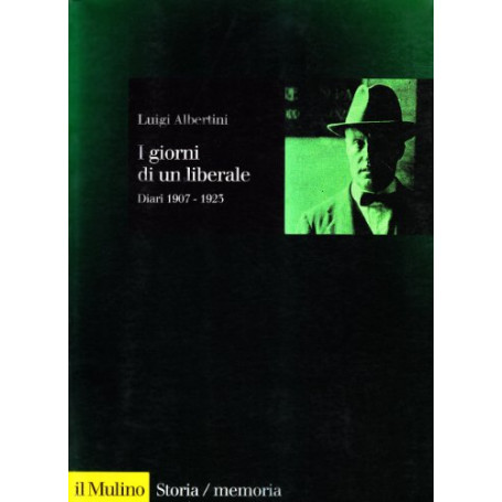 I giorni di un liberale. Diari 1907-1923