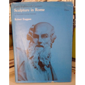 Early Eighteenth-Century Sculpture in Rome: An illustrated catalogue raisonné. Vol. 2°: Plates.