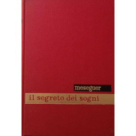 Il segreto dei sogni. Psicologia - metapsichica - teologia. II edizione.