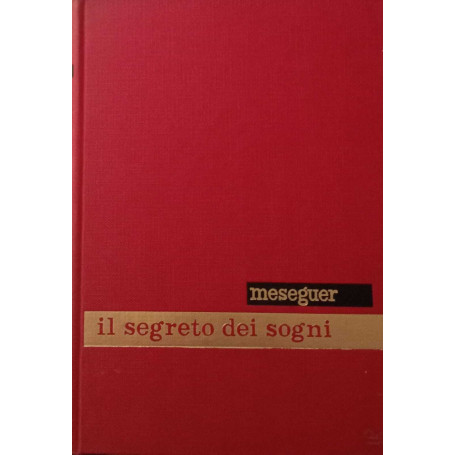 Il segreto dei sogni. Psicologia - metapsichica - teologia. II edizione.