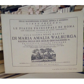 Delle magnificenze di Roma Antica e Moderna. Libro secondo. Riedizione dell'opera di Giuseppe Vasi del 1752.