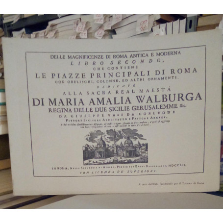 Delle magnificenze di Roma Antica e Moderna. Libro secondo. Riedizione dell'opera di Giuseppe Vasi del 1752.