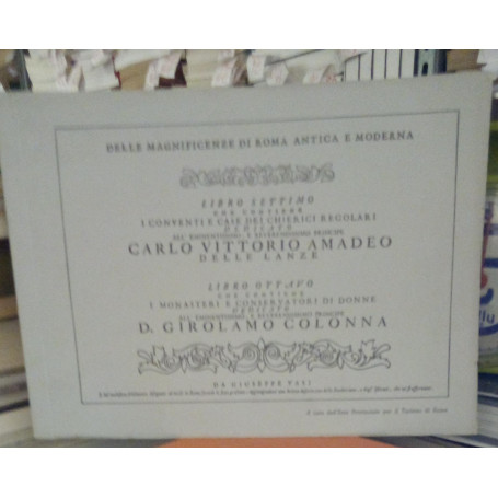 Delle magnificenze di Roma antica e moderna libro settimo e ottavo. Riedizione dell'opera di Giuseppe Vasi del 1756 e 1757.