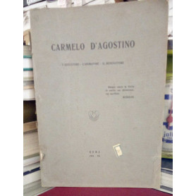 Carmelo D'Agostino. L'educatore l'animatore il benefattore.