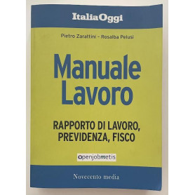 Manuale lavoro. Rapporto di lavoro previdenza fisco