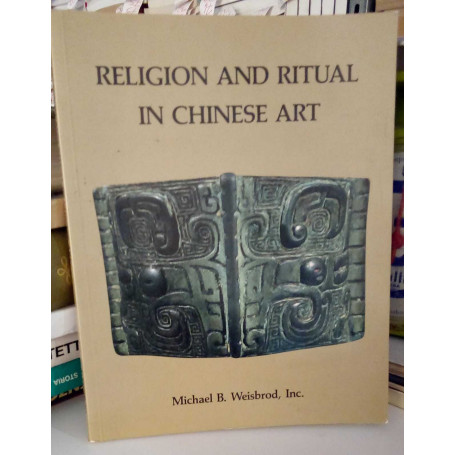 Religion and Ritual in Chinese Art: An Exhibition Dec 8 to 22 1987.