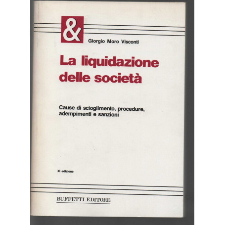 La liquidazione delle società. Cause di scioglimento procedure adempimenti e sanzioni