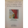 Gli uomini vivi si incontrano. Scritti per Luigi Giussani