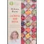 La dieta non dieta. Riattivare il metabolismo e ripristinare il peso forma con l'alimentazione naturale