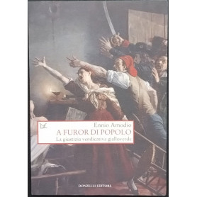 A furor di popolo. La giustizia vendicativa gialloverde