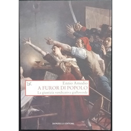 A furor di popolo. La giustizia vendicativa gialloverde