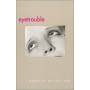 Eyetrouble poems by Martha Ronk