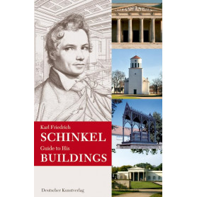 Karl Friedrich Schinkel. Guide to His Buildings