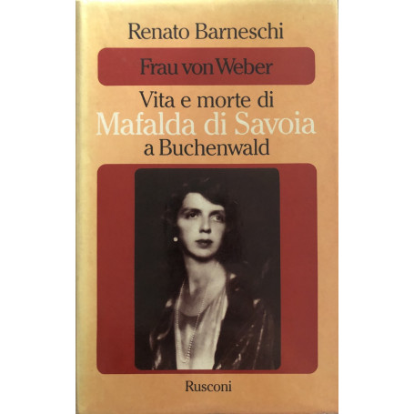 Vita e morte di Mafalda di Savoia a Buchenwald