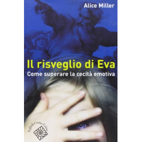 Il risveglio di Eva. Come superare la cecità emotiva