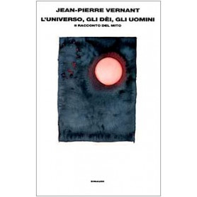 L'universo gli dèi gli uomini. Il racconto del mito