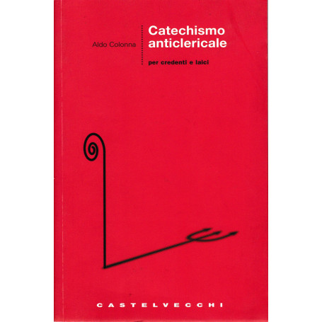 Catechismo anticlericale per credenti e laici