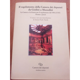 Il regolamento della Camera dei deputati da Giolitti a Mussolini