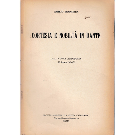 Cortesia e nobiltà  in Dante. Dalla Nuova Antologia 16 Agosto 1942-XX. Estratto