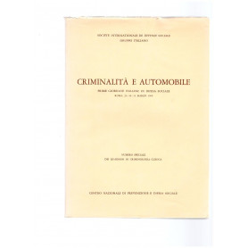 Criminalità e automobile. Quaderni di criminologia clinica. Prime giornate italiane di difesa sociale
