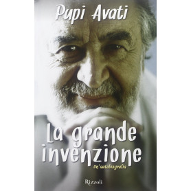 La grande invenzione. Un'autobiografia.