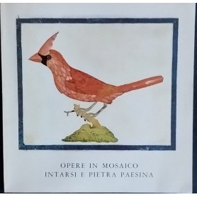 Opere in mosaico. Intarsi e pietra paesina