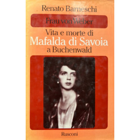 Vita e morte di Mafalda di Savoia a Buchenwald