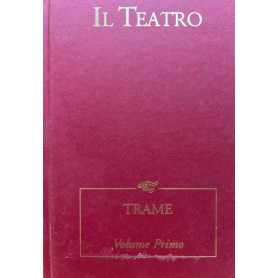 Il teatro. Trame Volume primo