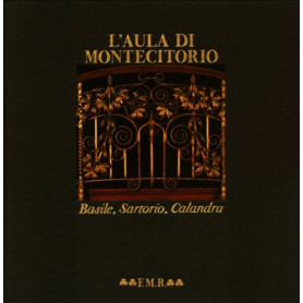 L'aula di Montecitorio. Basile Sartorio Calandra