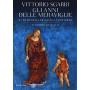 Gli anni delle meraviglie. Da Piero della Francesca a Pontormo. Il tesoro d'Italia. Ediz. illustrata (Vol. 2)