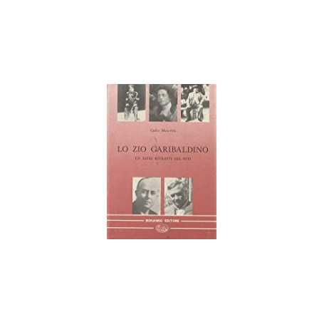 Lo zio garibaldino ed altri ritratti del sud