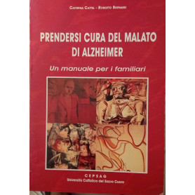 Prendersi cura del malato di Alzheimer. Un manuale per i familiari.