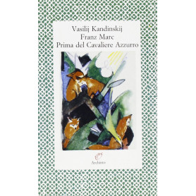 Prima del Cavaliere azzurro. Lettere (1911-1914)