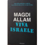 Viva Israele. Dall'ideologia della morte alla civiltà della vita: la mia storia.