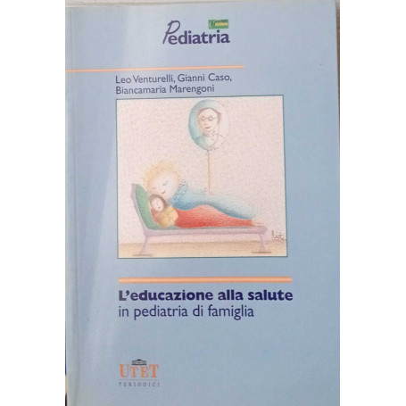 L'educazione alla salute in pediatria di famiglia.