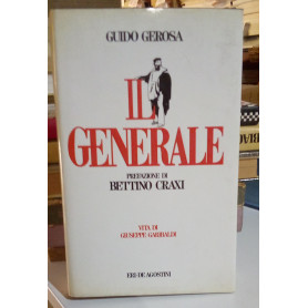 Il Generale. Vita di Giuseppe Garibaldi