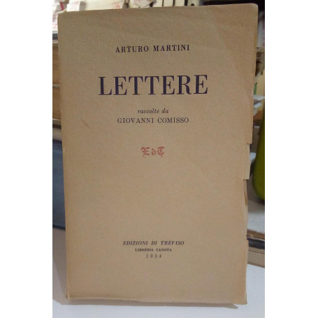 Lettere. Raccolte da Giovanni Comisso.