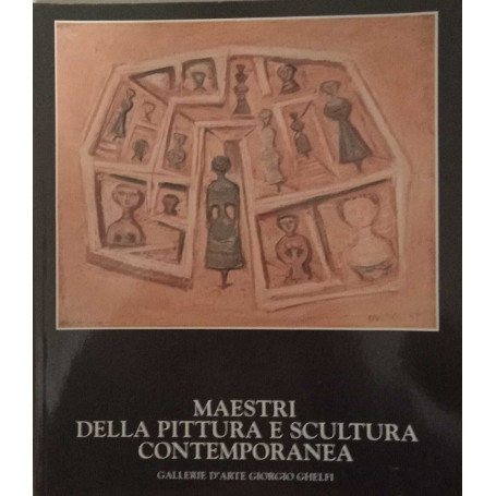 Maestri della pittura e scultura contemporanea.