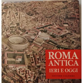 Roma antica ieri e oggi.