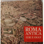 Roma antica ieri e oggi.