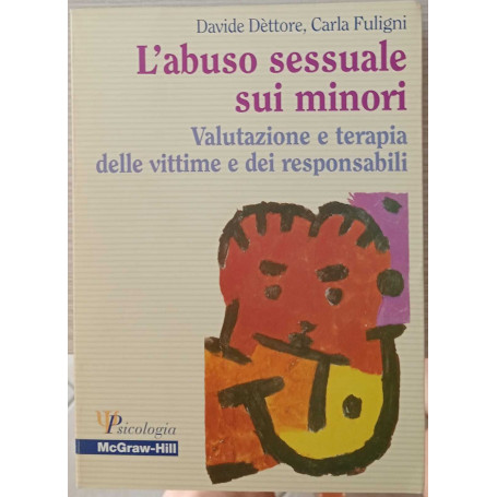 L' abuso sessuale sui minori : valutazione e terapia delle vittime e dei responsabili.
