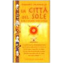 La città del sole. Contro la tirannide i sofismi l'ipocrisia