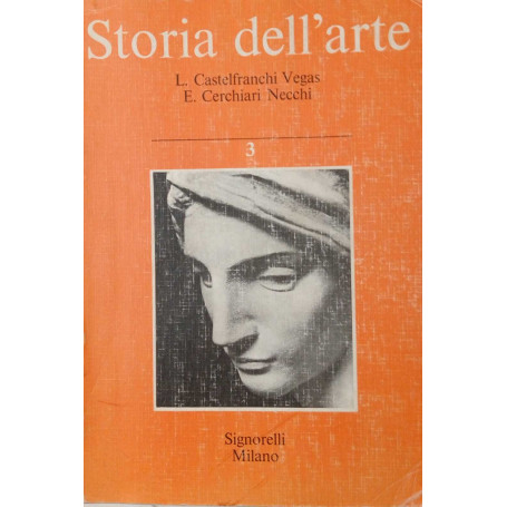 Storia dell'arte. Volume terzo. Quattrocento e cinquecento.